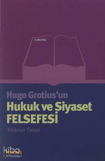 Hugo Grotius'un Hukuk ve Siyaset Felsefesi