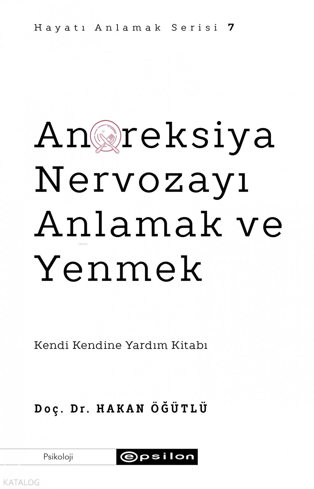 Anoreksiya Nervozayı Anlamak ve Yenmek