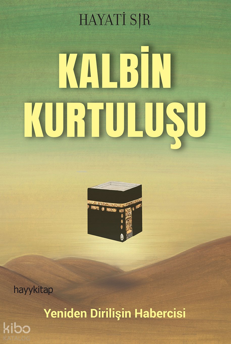 Kalbin Kurtuluşu - Hayati Sır
