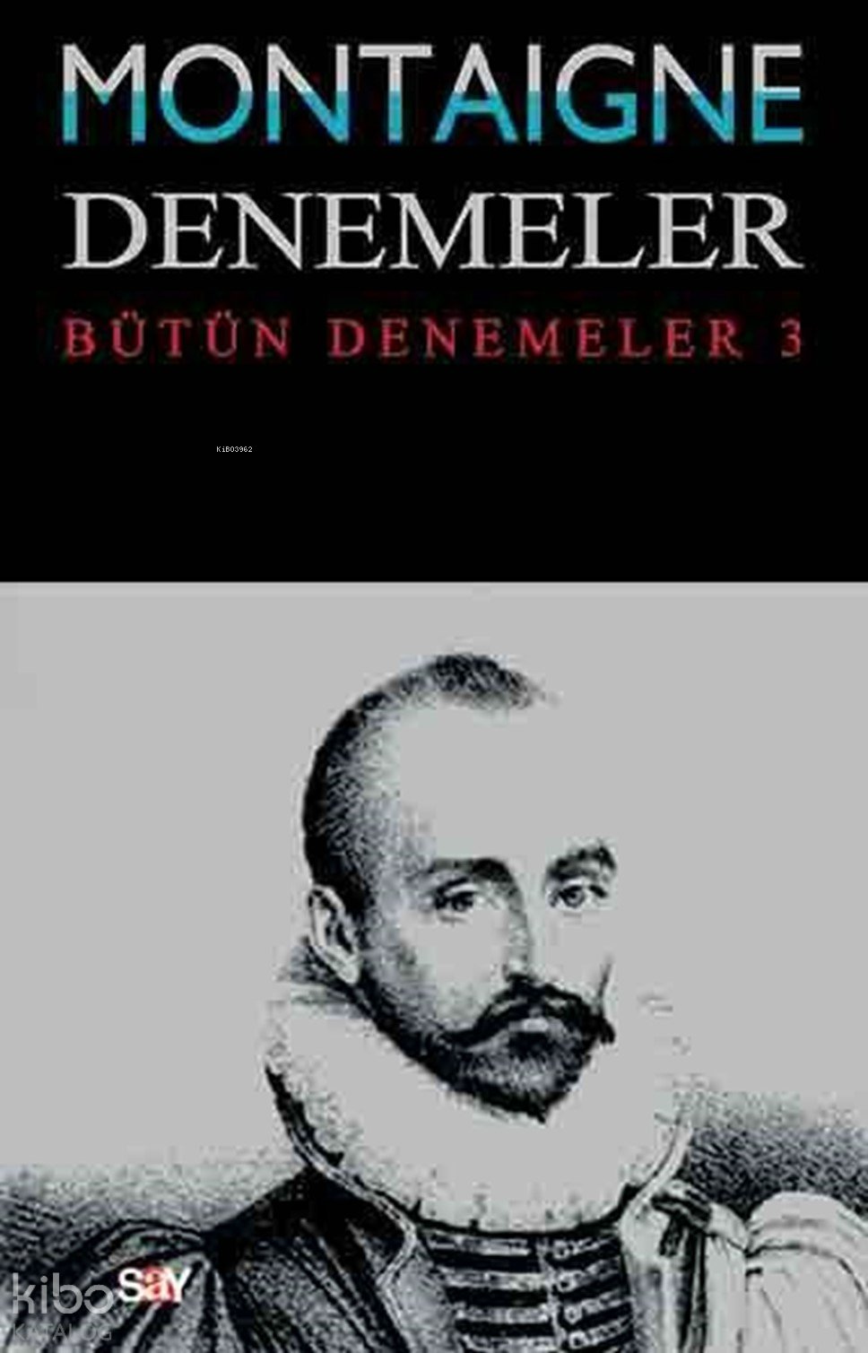 Denemeler - Bütün Denemeler 3 - Michel De Montaigne