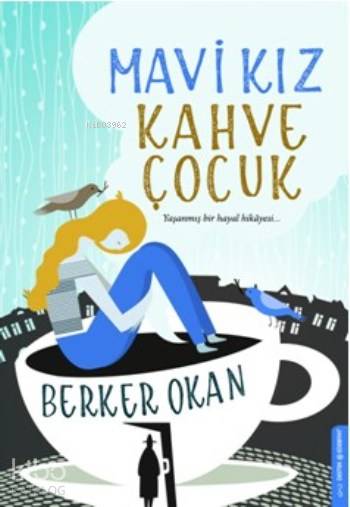 Mavi Kız Kahve Çocuk - Berker Okan