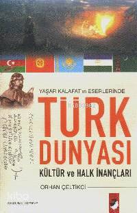 Yaşar Kalafat'ın Eserlerinde Türk Dünyası