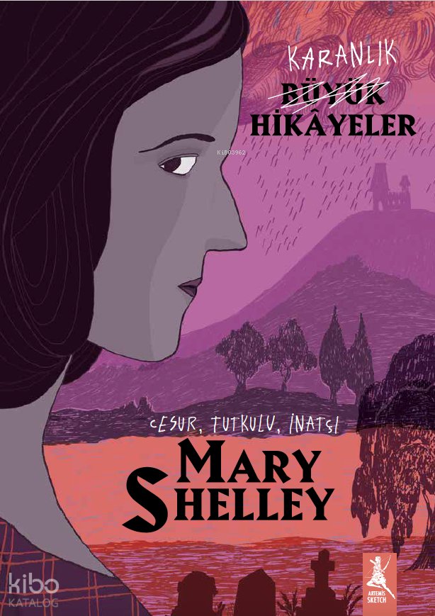 Karanlık Büyük Hikayeler - Mary Shelley - Paola Cantatore