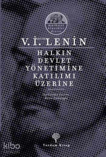 Halkın Devlet Yönetimine Katılımı Üzerine - Vladimir İlyiç Lenin