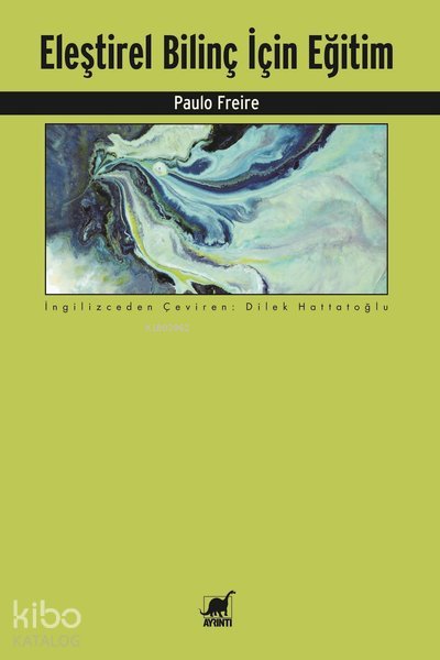 Eleştirel Bilinç İçin Eğitim - Paulo Freire