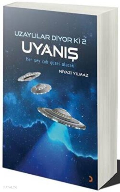 Uzaylılar Diyor ki 2 Uyanış - Niyazi Yılmaz