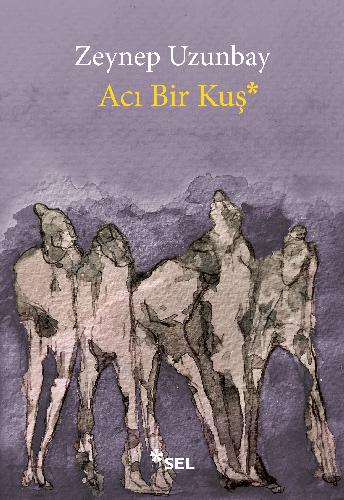 Acı Bir Kuş - Zeynep Uzunbay