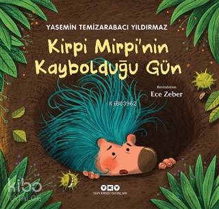Kirpi Mirpi'nin Kaybolduğu Gün - Yasemin Temizarabacı Yıldırmaz