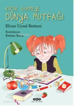 Küçük Gurmeye Dünya Mutfağı - Elvan Uysal Bottoni