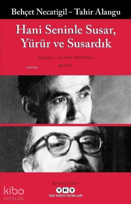 Hani Seninle Susar, Yürür ve Susardık - Behçet Necatigil