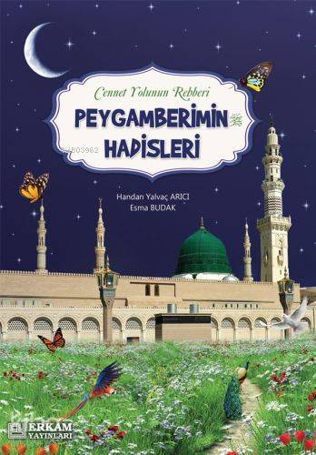 Peygamberimin Hadisleri - Handan Yalvaç Arıcı, Esma Budak