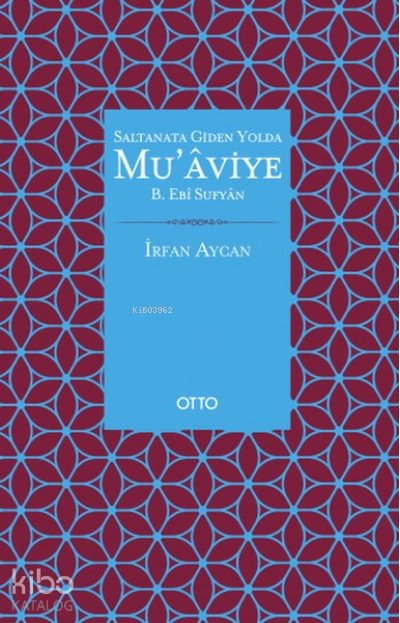 Saltanata Giden Yolda Mu'aviye B. Ebi Sufyan