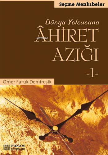 Ahiret Azığı 1 - Ömer Faruk Demireşik