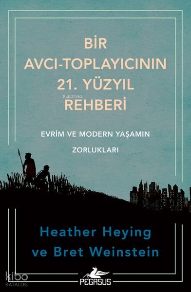 Bir Avcı-Toplayıcının 21. Yüzyıl Rehberi