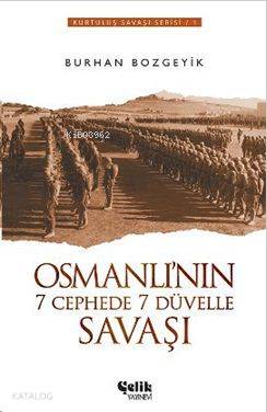 Osmanlı'nın 7 Cephede 7 Düvelle Savaşı - Burhan Bozgeyik