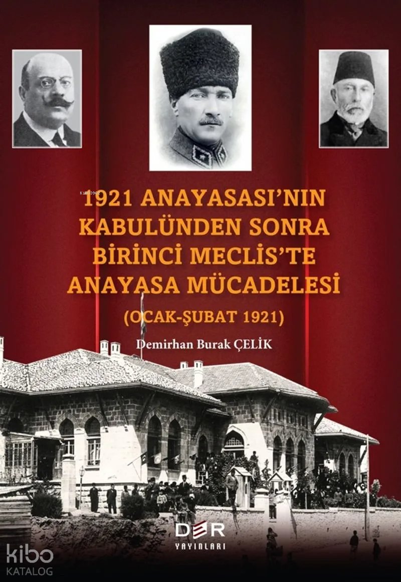 1921 Anayasası'nın Kabulünden Sonra Birinci Meclis'te Anayasa Mücadelesi (Ocak – Şubat 1921)