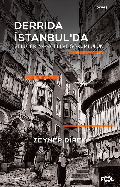 Derrida İstanbul’da – Sekülerizm, Öteki ve Sorumluluk - Zeynep Direk