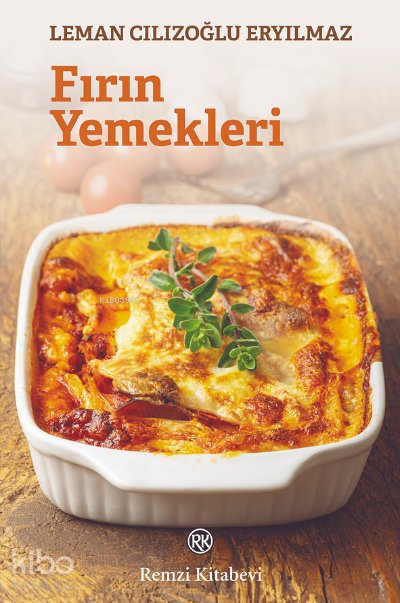 Fırın Yemekleri - Leman Cılızoğlu Eryılmaz