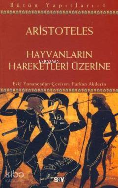 Hayvanların Hareketleri Üzerine - Aristoteles (Aristo)