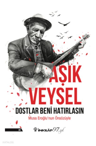 Dostlar Beni Hatırlasın - Aşık Veysel Şatıroğlu