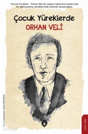 Çocuk Yüreklerde Orhan Veli Uyarlayan Adem Kocamaz - Orhan Veli