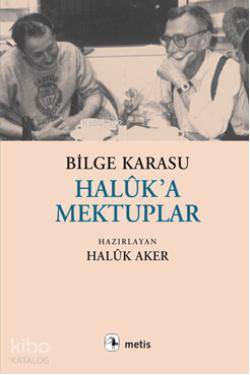 Halûka Mektuplar - Bilge Karasu