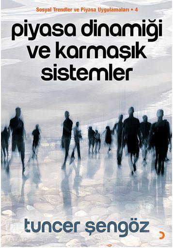Piyasa Dinamiği ve Karmaşık Sistemler - Tuncer Şengöz