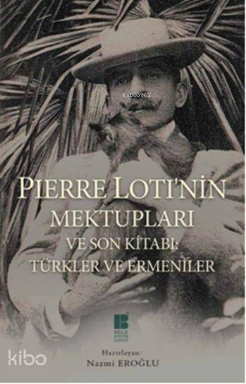 Pierre Loti'nin Mektupları ve Son Kitabı