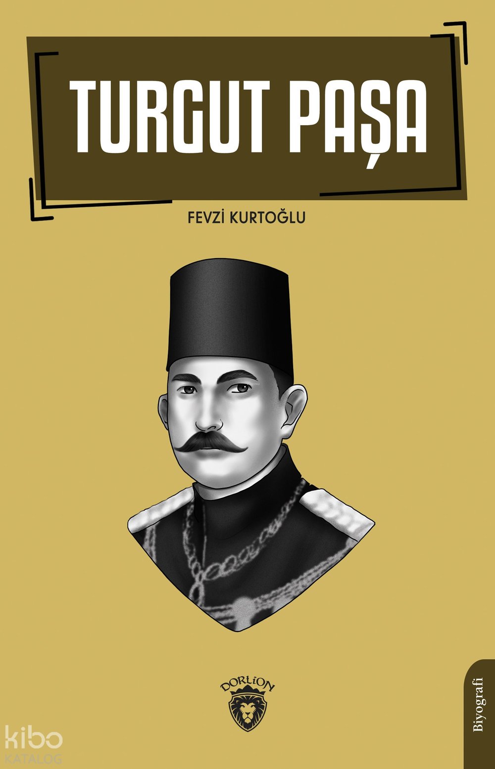 Turgut Paşa - Fevzi Kurtoğlu