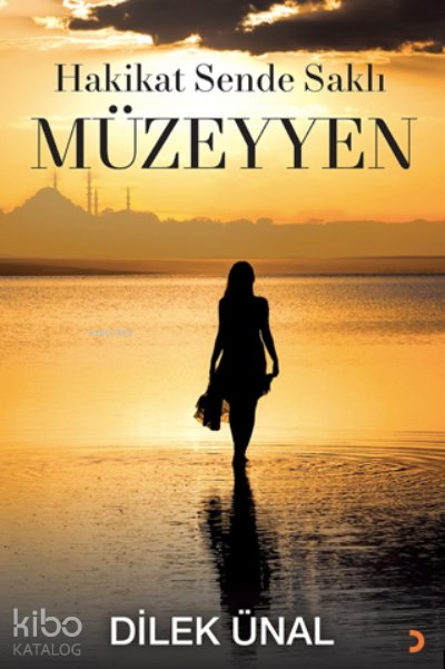 Hakikat Sende Saklı Müzeyyen - Dilek Ünal