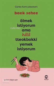 Ölmek İstiyorum Ama Hâlâ Tteokbokki Yemek İstiyorum - Baek Sehee