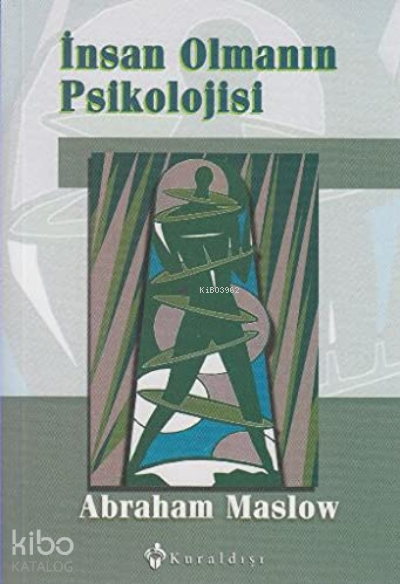 İnsan Olmanın Psikolojisi - Abraham Maslow