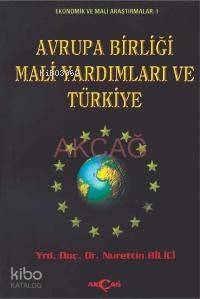 Avrupa Birliği Mali Yardımları ve Türkiye - Nurettin Bilici