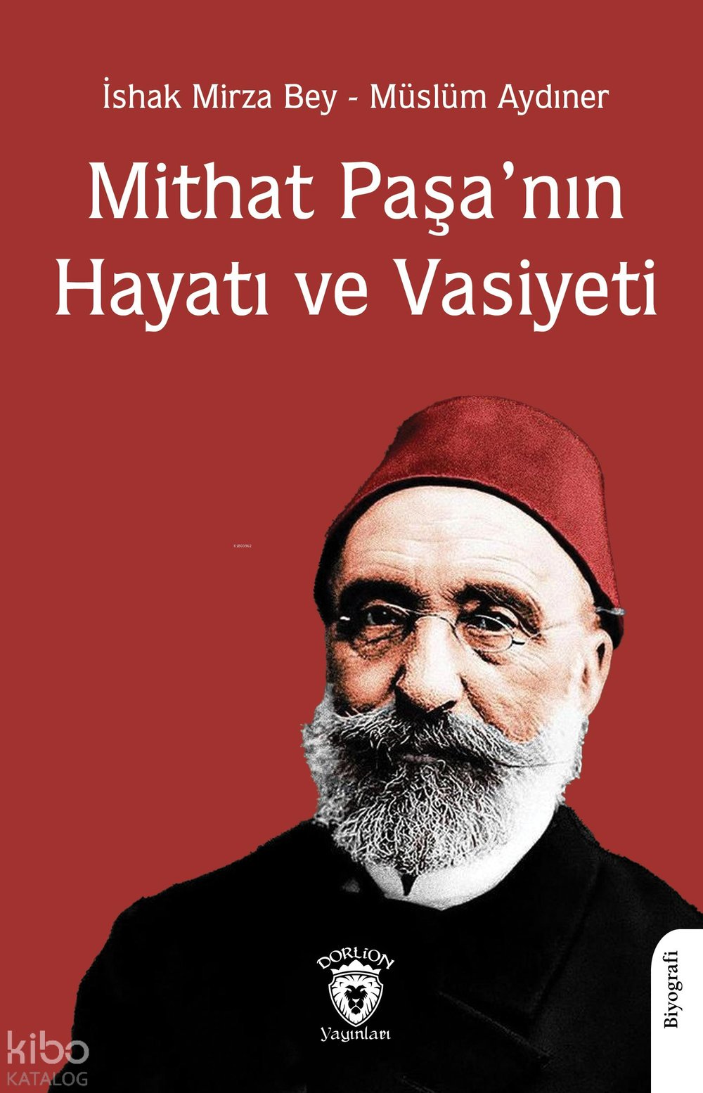 Mithat Paşa’nın Hayatı ve Vasiyeti - İshak Mirza Bey