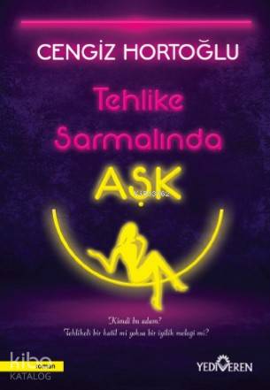 Tehlike Sarmalında Aşk - Cengiz Hortoğlu