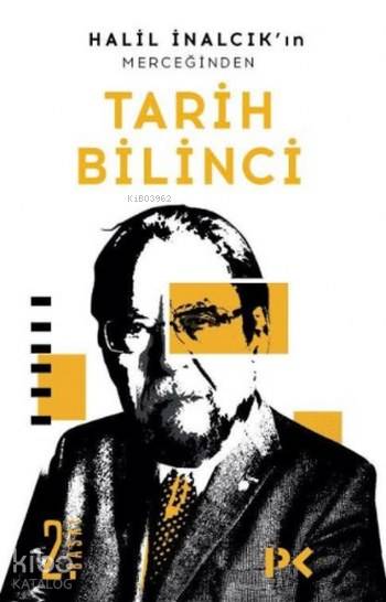 Halil İnalcık'ın Merceğinden Tarih Bilinci - Halil İnalcık