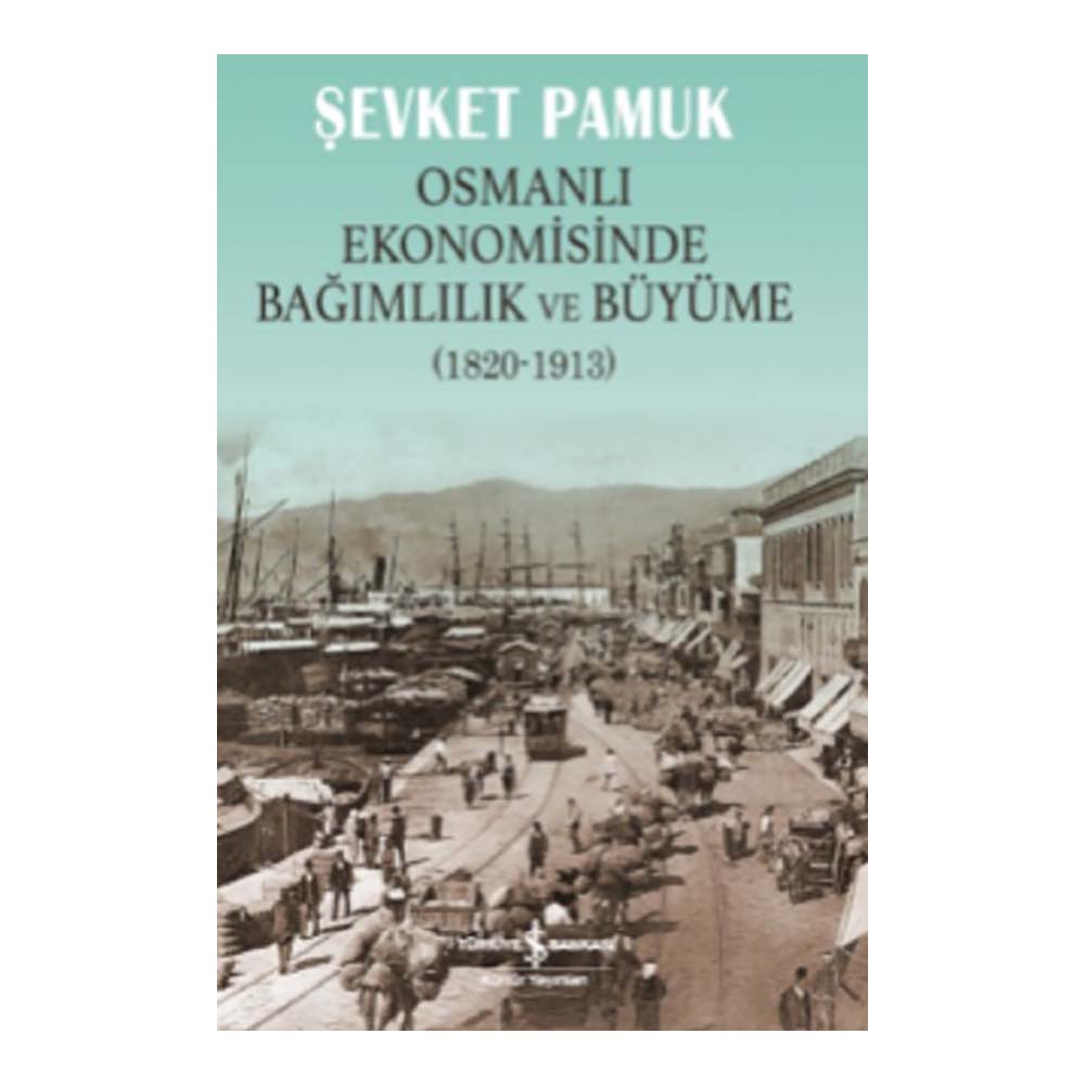 OSMANLI EKONOMİ.BAGIMLILIK VE BÜYÜME