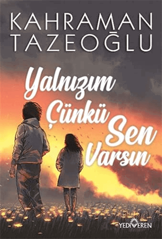 YALNIZIM ÇÜNKÜ SEN VARSIN