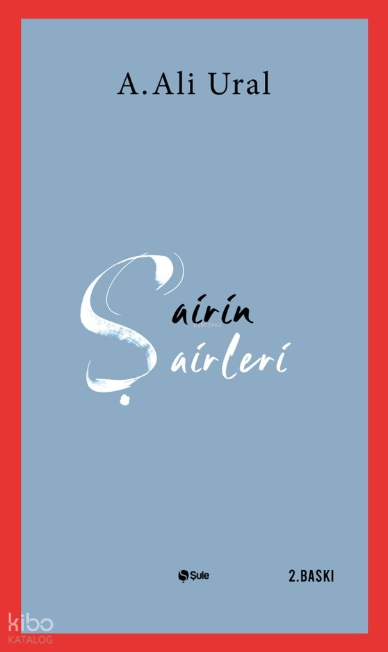 Şairin Şairleri - A. Ali Ural