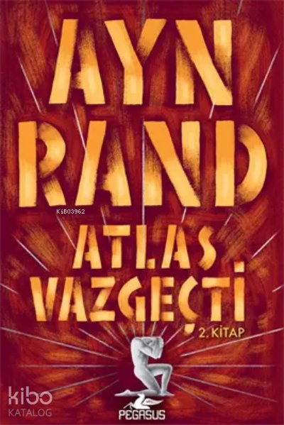 Atlas Vazgeçti - 2.Kitap - Ayn Rand