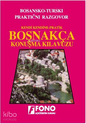 Kendi Kendine Pratik Boşnakça Konuşma Kılavuzu
