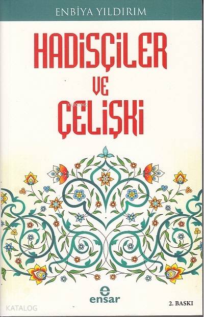 Hadisçiler ve Çelişki - Enbiya Yıldırım
