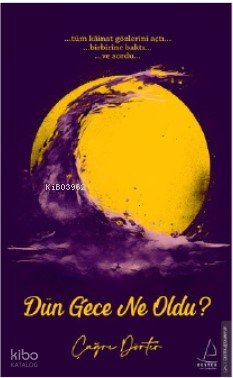 Dün Gece Ne Oldu? - Çağrı Dörter