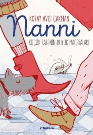 Nanni - Küçük Fare'nin Büyük Maceraları - Koray Avcı Çakman