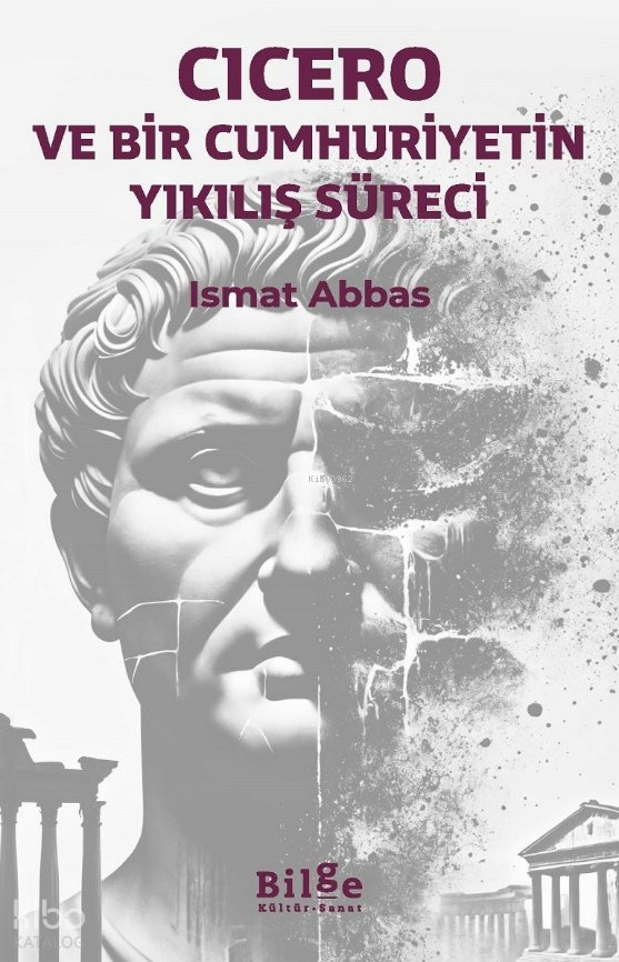 Cicero ve Bir Cumhuriyetin Yıkılış Süreci