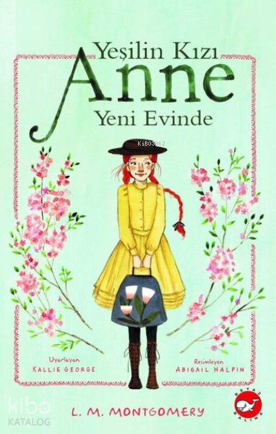 Yeşilin Kızı Anne Yeni Evinde - Lucy Maud Montgomery