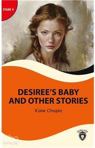 Desiree's Baby And Other Stories - Stage 4 - Kate Chopin