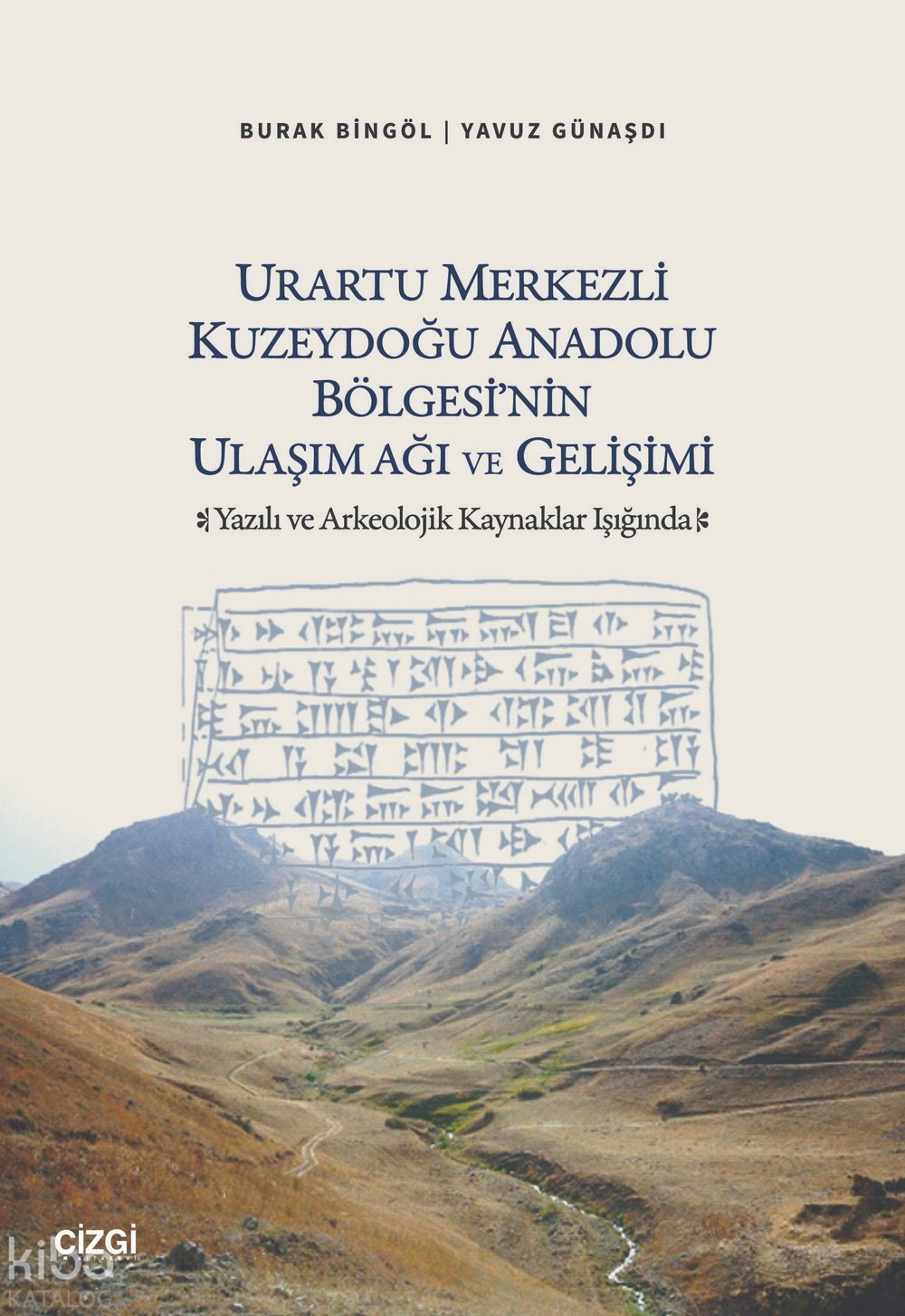 Urartu Merkezli Kuzeydoğu Anadolu Bölgesi’nin Ulaşım Ağı ve Gelişimi