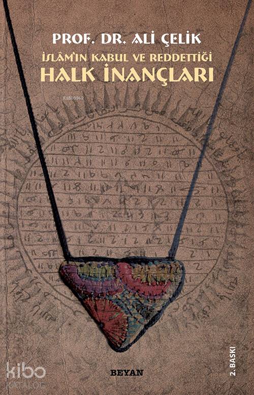 İslam'ın Kabul veya Reddettiği Halk İnançları - Prof. Dr. Ali ÇELİK