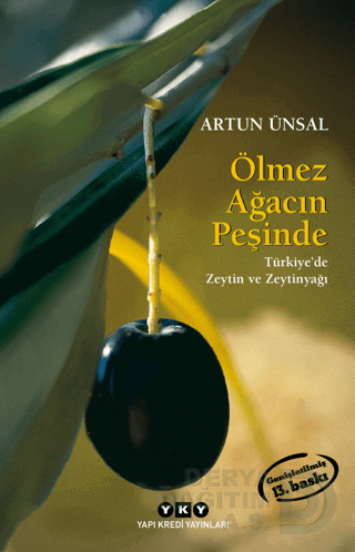 ÖLMEZ AĞACIN PEŞİNDE (KÜÇÜK BOY) TÜRKİYENİN ZEYTİN VE...